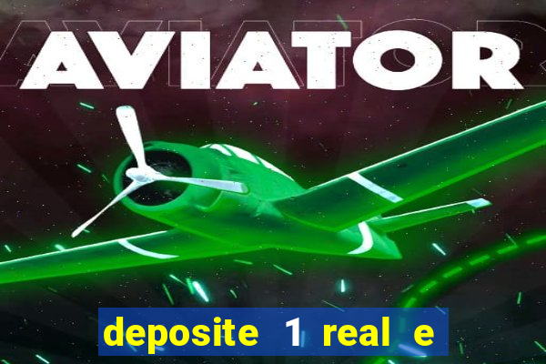 deposite 1 real e ganhe 10